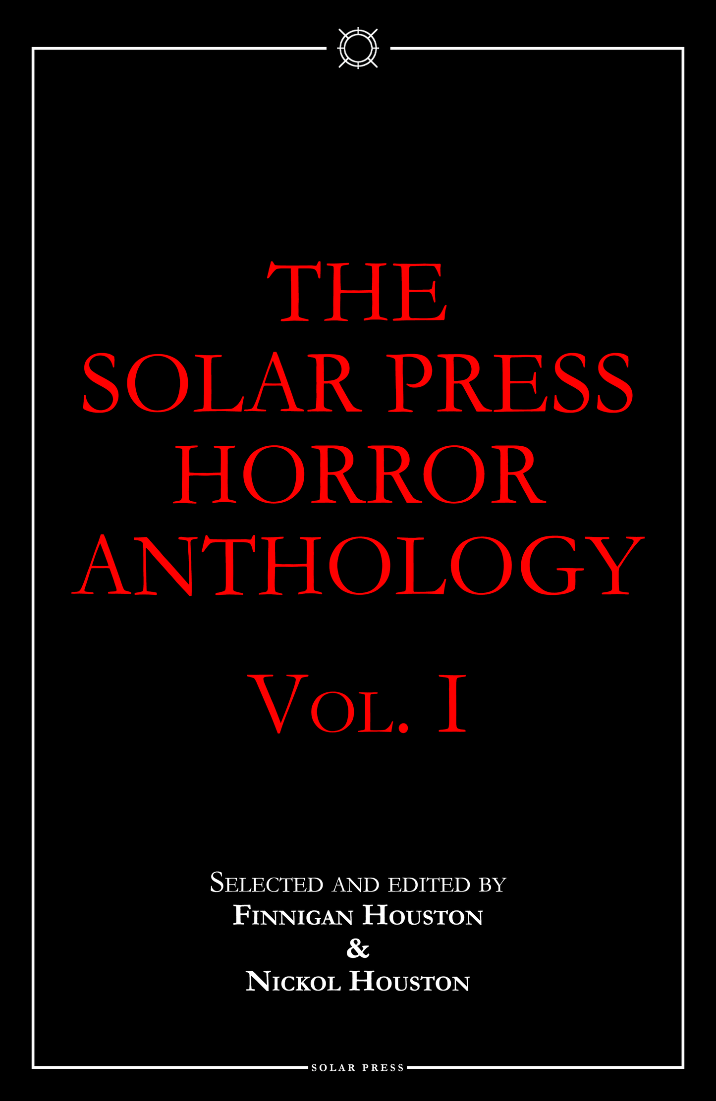 The Solar Press Horror Anthology Vol. I (PRE-ORDER - SHIPS EARLY DECEMBER 2023)