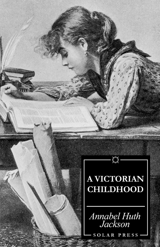 A Victorian Childhood by Annabel Huth Jackson